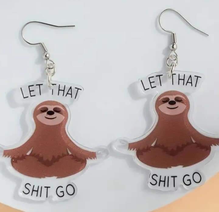 Funny Let That Sh*t Go Sloth transparent Acrylic Dangle Earrings