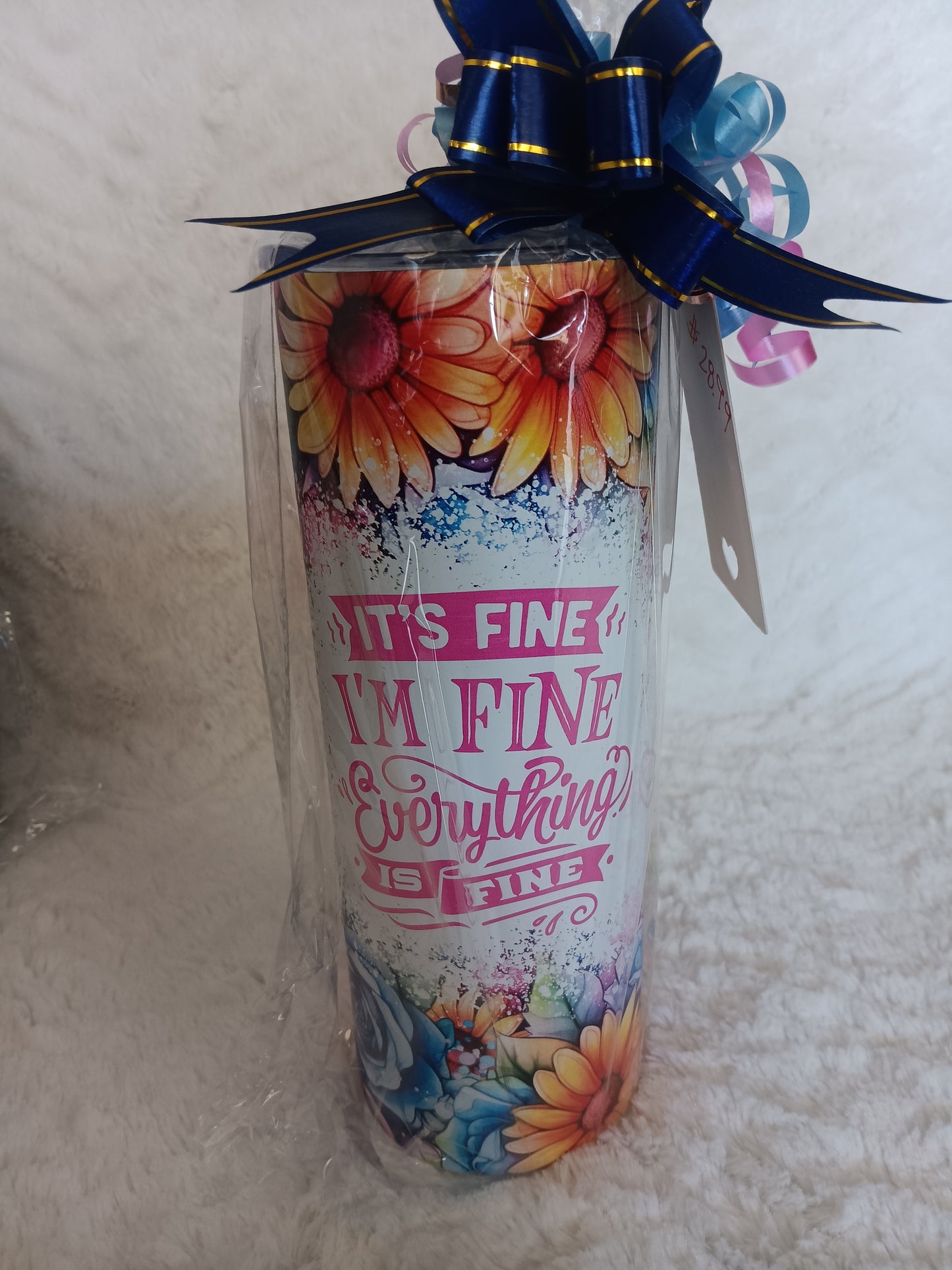 Floral "I'm Fine, it's fine. Everything is fine 20 oz Tumbler