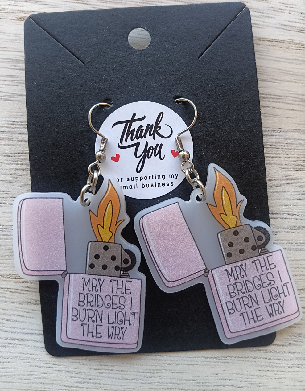 Sarcastic May the Bridges I Burn Acrylic Lighter Earrings